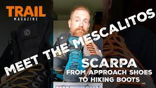 From approach shoes to hiking boots meet the Scarpa Mescalitos