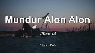 Mundur Alon Alon - Ilux Id Lirik