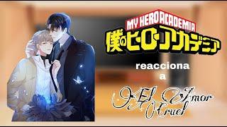 BNHA reacciona a mis BL favoritos  El Amor Cruel  Crazy_studios