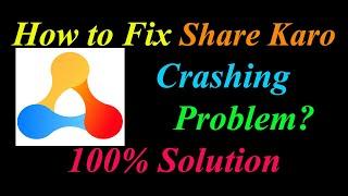 How to Fix Share Karo App Keeps Crashing Problem Solutions Android & Ios - Share Karo Crash Error