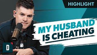 My Husband Is Cheating on Me Is It My Fault?