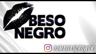 Beso Negro  - Enganchados Hits -  Matias Crow Dj