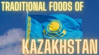 TRADITIONAL FOODS OF KAZAKHSTAN  KAZAKH CUISINE