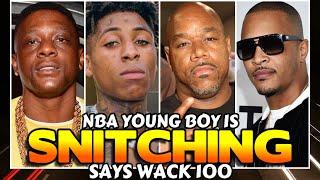 WACK 100 SAYS NBA YOUNG BOY IS A SNITCH FOR GETTING A LIGHT SENTENCE ON SERIOUS CHARGES TALKS RATS