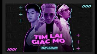 DƯƠNG EDWARD - TÌM LẠI GIẤC MƠ REMIX - VU KEM x HAOZI 