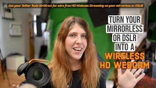 Stream your Mirrorless or DSLR wirelessly as a HD webcam using the Tether Tools Air Direct