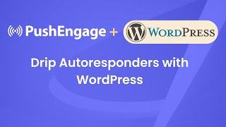 Creating Drip Autoresponders with WordPress