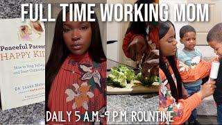 DAY IN THE LIFE OF A FULL TIME WORKING MOM OF 2  DAILY 5 A.M-9 P.M. ROUTINE  DAILY VLOG