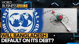 Bangladesh seeks $3 Billion IMF emergency aid  World Business Watch  WION