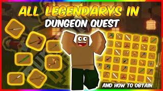 ALL LEGENDARYS IN DUNGEON QUEST AND HOW TO OBTAIN THEM ROBLOX DUNGEON QUEST