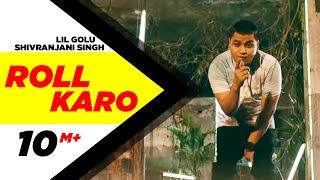 Roll Karo Official Video - Lil Golu feat. Shivranjani Singh  Speed Records