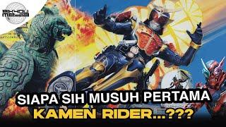 MUSUH PERTAMA YANG DILAWAN KAMEN RIDER? SIAPA SIH? HEISEI-REIWA