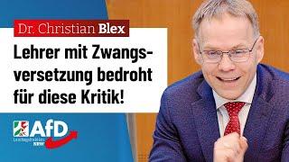 Lehrer mit Zwangsversetzung bedroht für diese Kritik – Dr. Christian Blex AfD