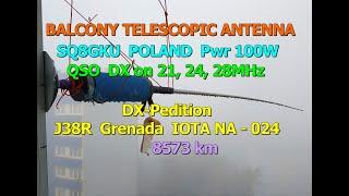 SQ8GKU POLAND QSO DX on 21 24 28MHz DX-Pedition J38R Grenada IOTA NA - 024 BALCONY ANTENNA