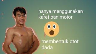 cara membentuk otot dada menggunakan karet ban