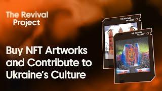 The Revival Project Buy NFT Artworks and Contribute to Ukraine’s Culture