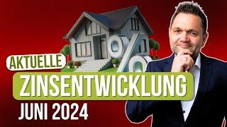 Aktuelle Zinsentwicklung im Juni 2024