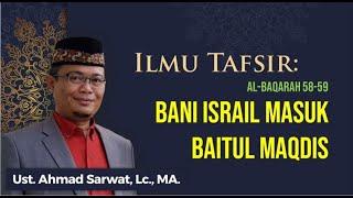 Al-Baqarah 58-59  Bani Israil Masuk Baitul Maqdis - Ust. Dr. Ahmad Sarwat Lc. MA