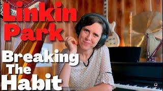 Linkin Park Breaking The Habit  - A Classical Musician’s First Listen and Reaction