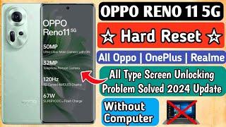 Oppo Reno 11 5G Hard Reset  All Oppo Pattern  Pin  Password Unlock Without PC