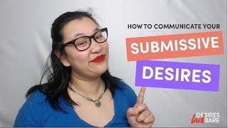 How to Start Communicating Your Submissive Desires Dominant and Submissive Relationships