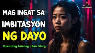 MAG INGAT SA IMBITASYON NG DAYO l Kwentong Aswang l True Story