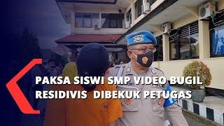 Paksa Siswi SMP Video Bugil Residivis Dibekuk Petugas