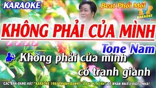 Karaoke Không Phải Của Mình Tone Nam  Beat Phối Chuẩn Dễ Hát  Karaoke 1991 Thanh Danh