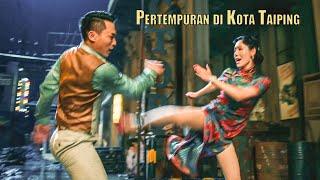 Pertempuran di Kota Taiping  Terbaru Film Aksi Kungfu  Subtitle Indonesia Full Movie HD