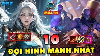 TOP 10 đội hình MẠNH NHẤT để leo rank trong Đấu Trường Chân Lý mùa 12  ĐTCL 14.15