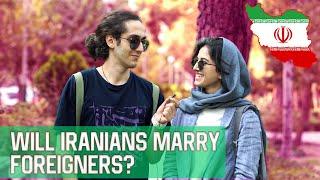 Will Iranians Marry Foreigners?