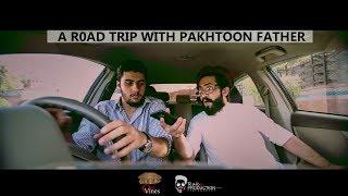 Road Trip With Pakhtoon Father  Part 1  Our Vines  Rakx Production