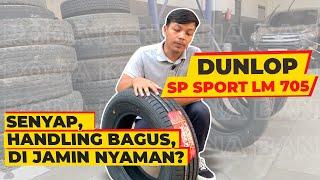 Senyap Handling bagus Dijamin Nyaman? Review Dunlop SP Sport LM705