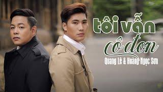 Tôi Vẫn Cô Đơn - Quang Lê & Hoàng Ngọc Sơn  Official MV in Australia