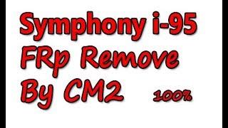 Symphony i95 Frp Remove By Cm2 Spd 2 Version 100% Easy