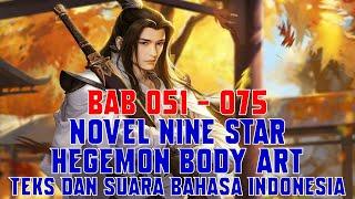 Novel Nine Star Hegemon Body Art 051-075 Teks dan Suara Bahasa Indonesia