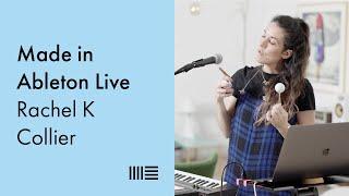 Made in Ableton Live Rachel K Collier on live looping organizing Live Sets and more