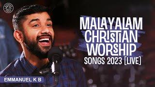 Emmanuel K B  Malayalam Christian Worship Songs 2023 LIVE