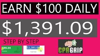 How To Earn $100 every single day with cpagrip  cpagrip tutorial