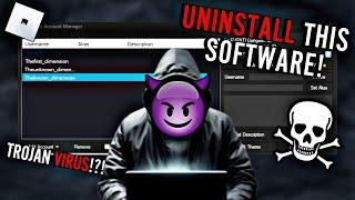 Roblox Account Manager Software MUST UNINSTALL IMMEDIATELY?