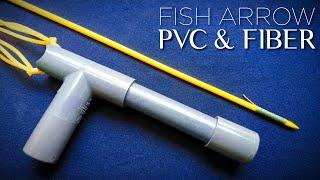 Making Fish Arrows from PVC and Fishing Rods
