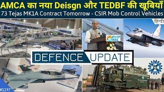 Defence Updates #1197 - 73 Tejas MK1A Contract AMCA New Look Revealed TEDBF Features Revealed