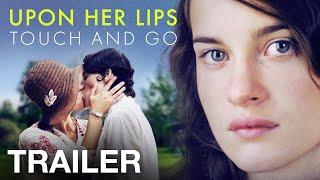 UPON HER LIPS TOUCH AND GO - Official Trailer