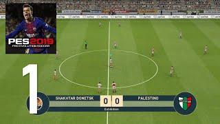 Pro Evolution Soccer 2019  Gameplay Walkthrough Part 1  Palestino VS Shakhtar donetsk【003】