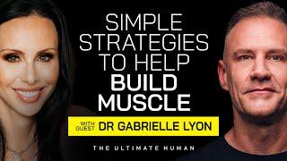 Simple Strategies for Building Muscle Aging Well and Staying Active with Dr. Gabrielle Lyon