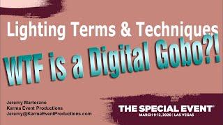 Lighting Terms & Techniques for Event Planners - WTF is a Digital Gobo? The Special Event Show 2020