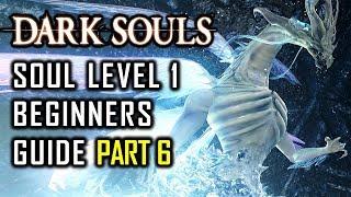 How to Survive Your First SL1 Run in Dark Souls Without Pyromancy - Part 6