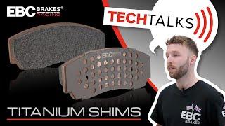 NEW Titanium Heat Shims  Tech Talks – EBC Brakes TrackRacing Range