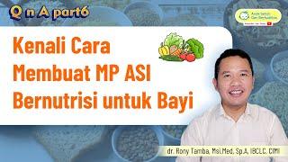 MP ASI  Kenali Cara Membuatnya Agar Bernutrisi untuk Bayi  - dr. Rony Tamba Sp.A