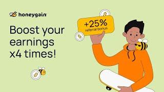 Boost your earnings x4 times  Honeygain